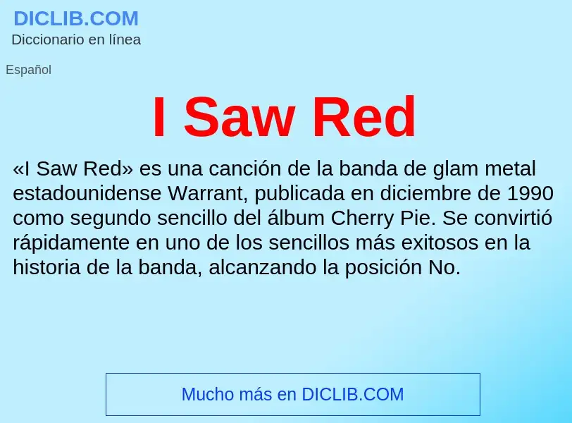 Was ist I Saw Red - Definition