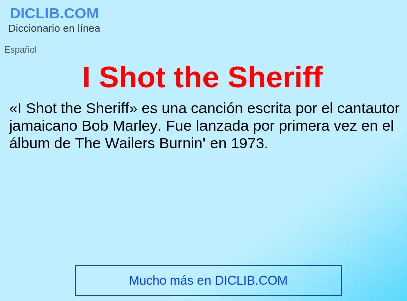 Che cos'è I Shot the Sheriff - definizione