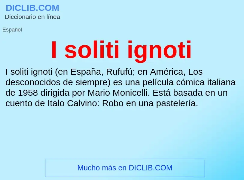 What is I soliti ignoti - definition