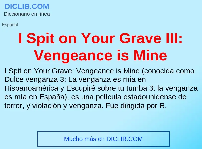 Was ist I Spit on Your Grave III: Vengeance is Mine - Definition