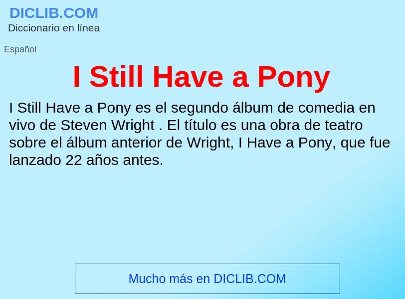 Was ist I Still Have a Pony - Definition