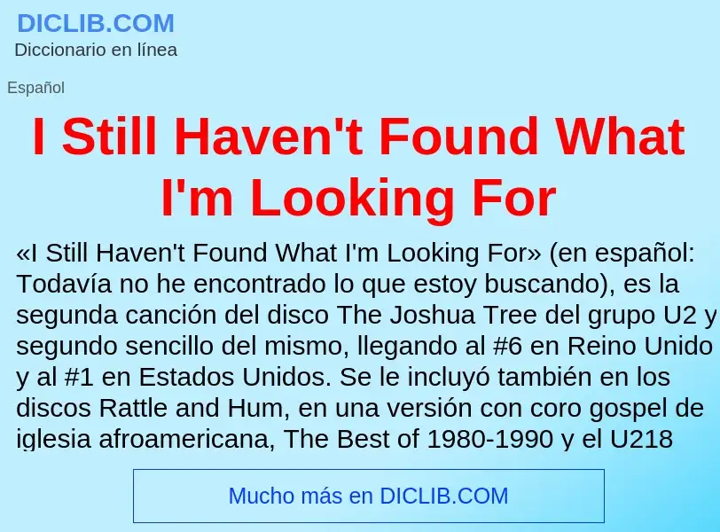 Was ist I Still Haven't Found What I'm Looking For - Definition