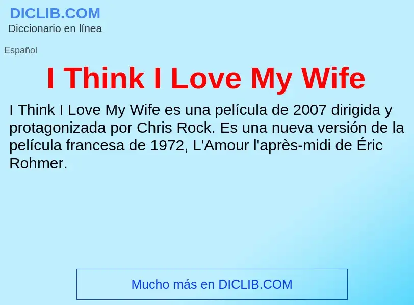 Was ist I Think I Love My Wife - Definition