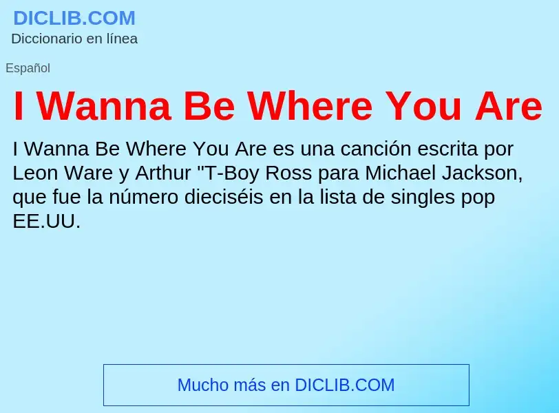 Was ist I Wanna Be Where You Are - Definition