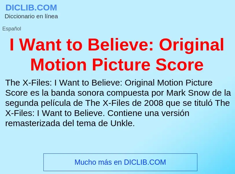 Was ist I Want to Believe: Original Motion Picture Score - Definition