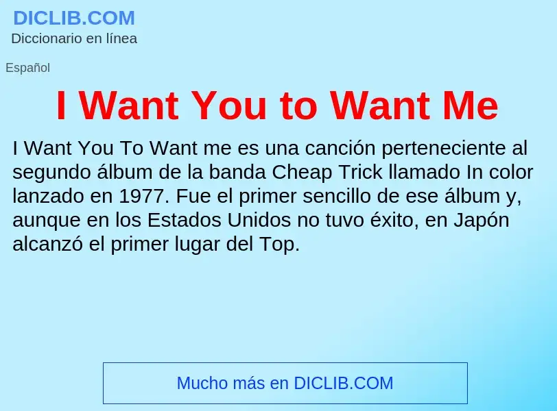 Was ist I Want You to Want Me - Definition