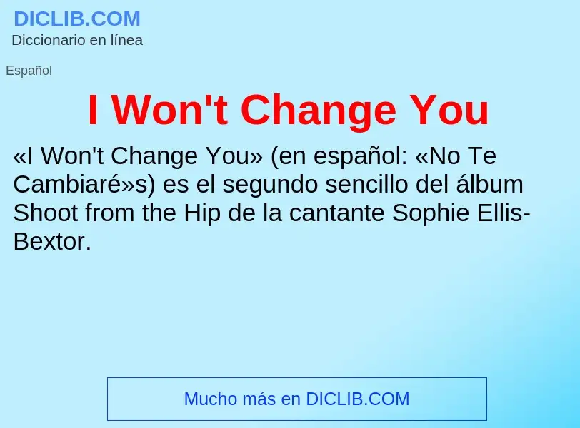 Τι είναι I Won't Change You - ορισμός