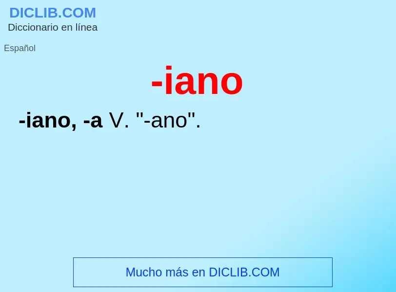 Wat is -iano - definition