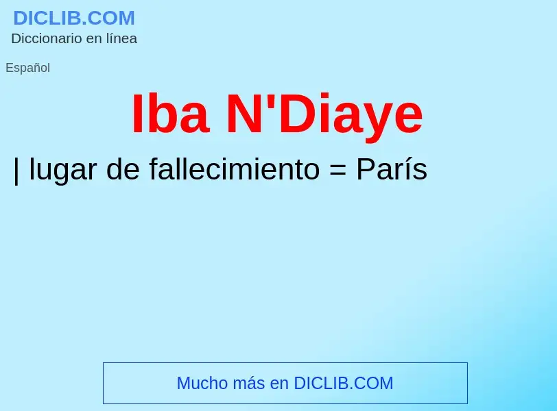 ¿Qué es Iba N'Diaye? - significado y definición