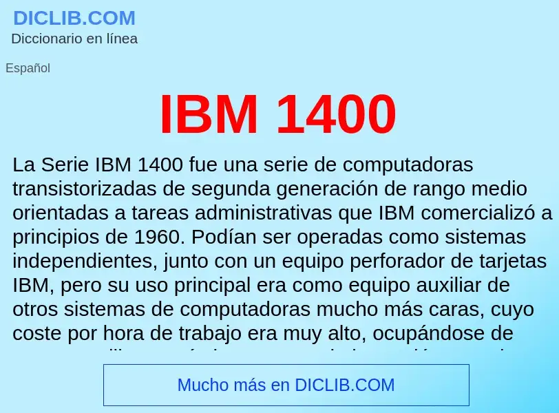 ¿Qué es IBM 1400? - significado y definición