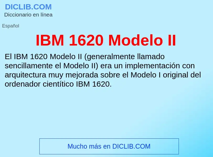 What is IBM 1620 Modelo II - definition