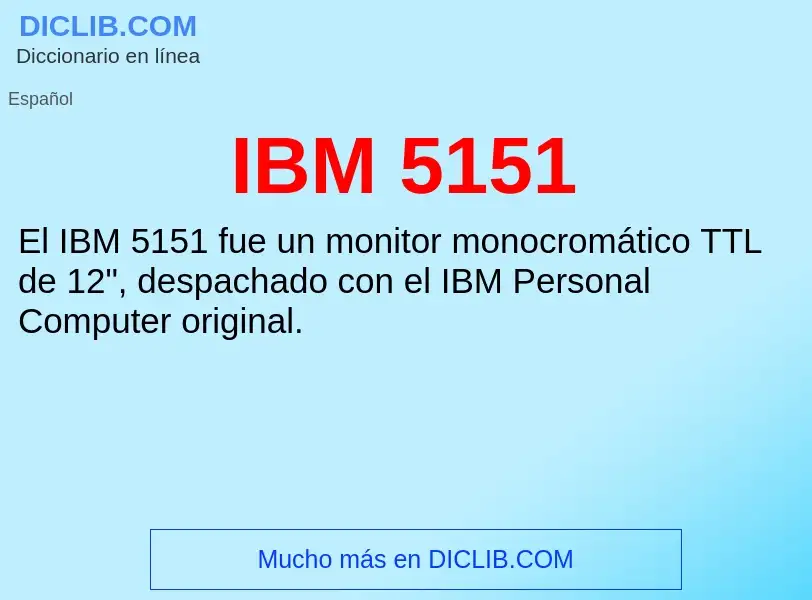 Wat is IBM 5151 - definition