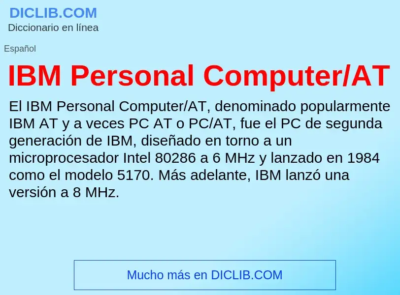 Che cos'è IBM Personal Computer/AT - definizione