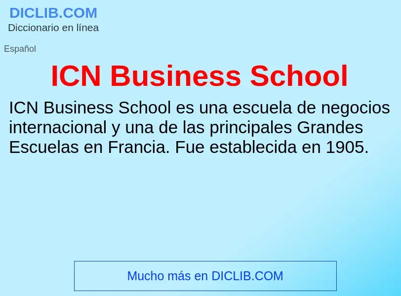 Wat is ICN Business School - definition