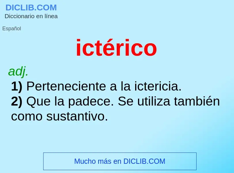 ¿Qué es ictérico? - significado y definición