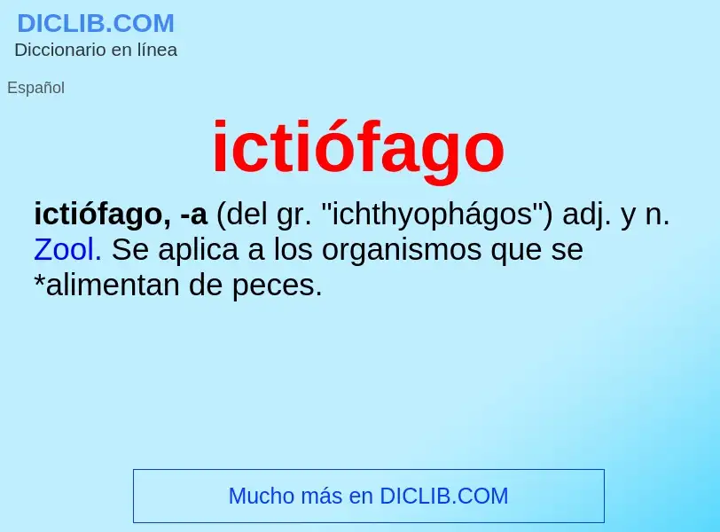 ¿Qué es ictiófago? - significado y definición