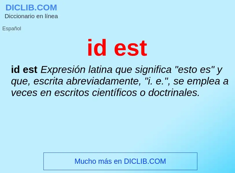 ¿Qué es id est? - significado y definición