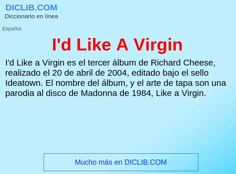 Τι είναι I'd Like A Virgin - ορισμός