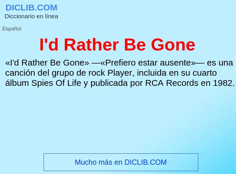 What is I'd Rather Be Gone - definition