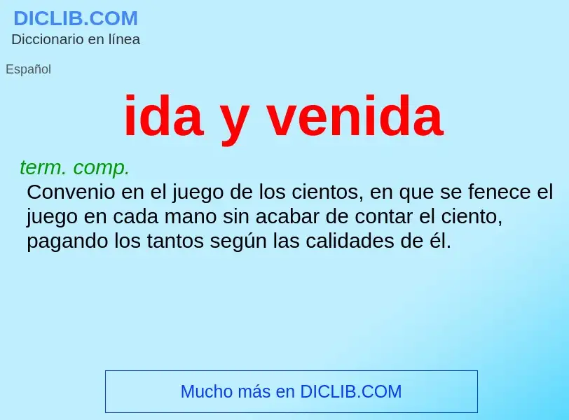 O que é ida y venida - definição, significado, conceito