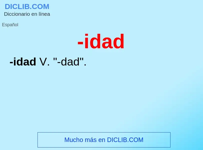 Wat is -idad - definition