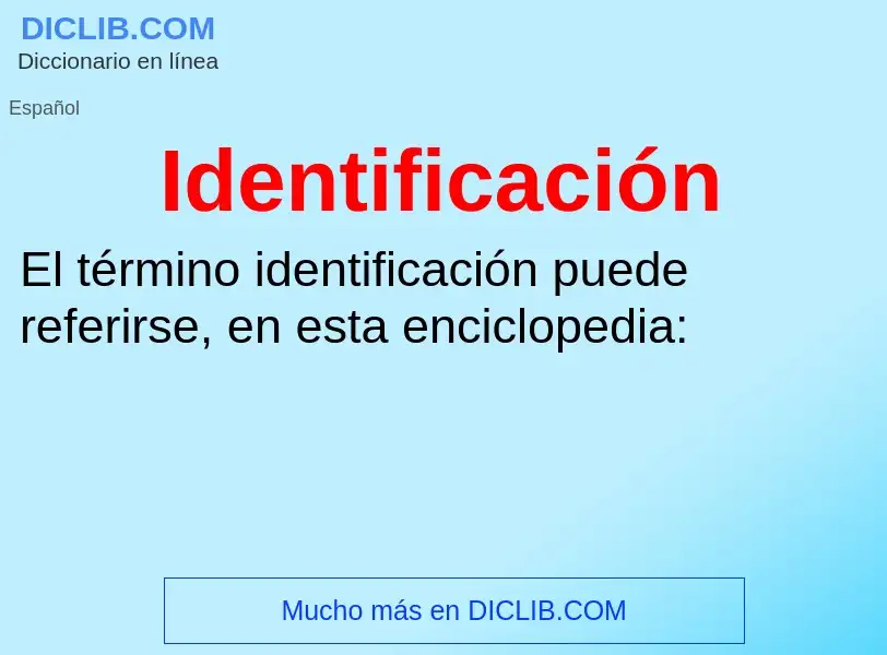 Wat is Identificación - definition