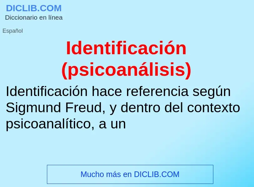 ¿Qué es Identificación (psicoanálisis)? - significado y definición