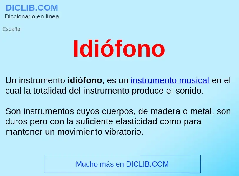 ¿Qué es Idiófono ? - significado y definición