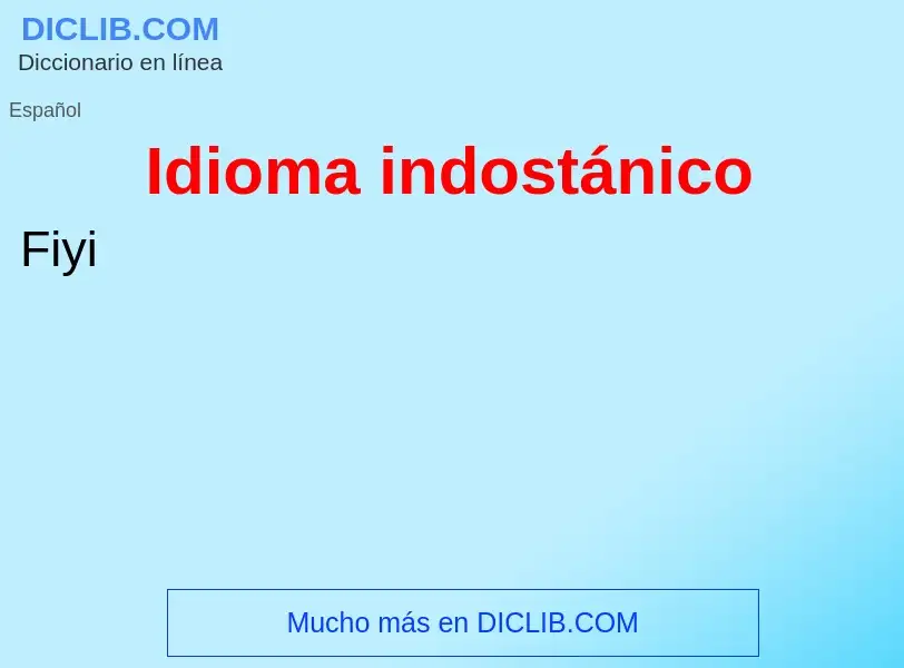 ¿Qué es Idioma indostánico? - significado y definición