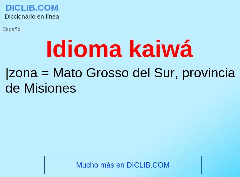 ¿Qué es Idioma kaiwá? - significado y definición