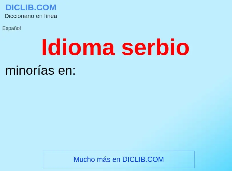 ¿Qué es Idioma serbio? - significado y definición