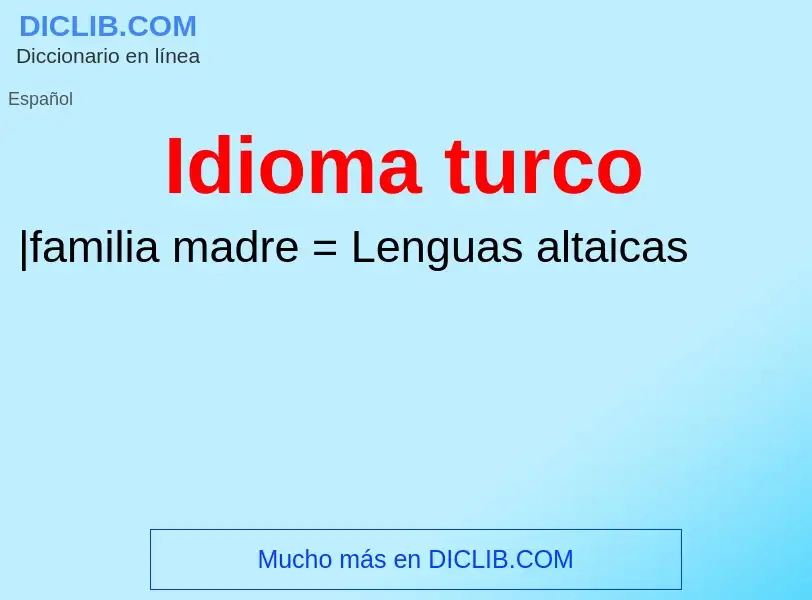 ¿Qué es Idioma turco? - significado y definición