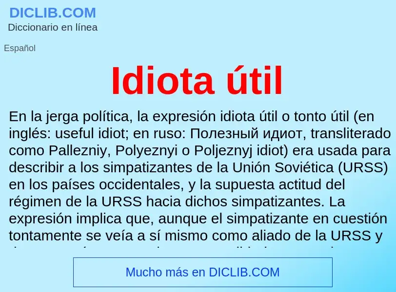 Τι είναι Idiota útil - ορισμός