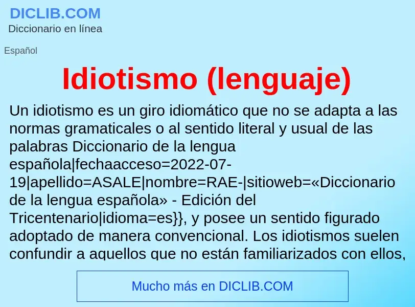 Что такое Idiotismo (lenguaje) - определение