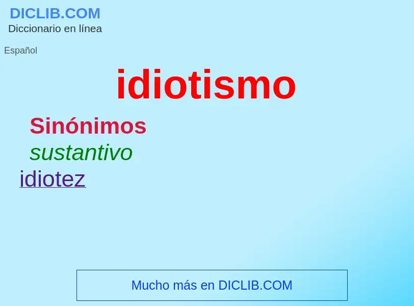 ¿Qué es idiotismo? - significado y definición