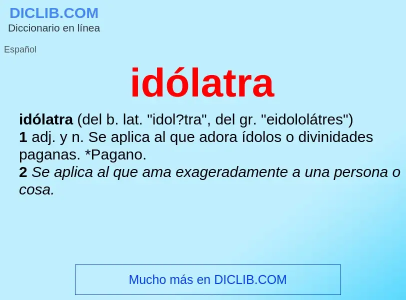 Was ist idólatra - Definition