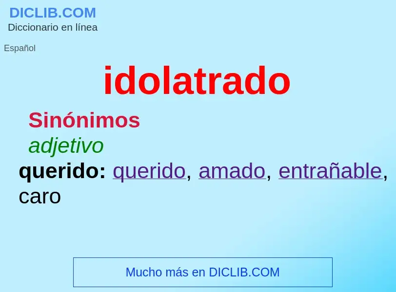 What is idolatrado - meaning and definition