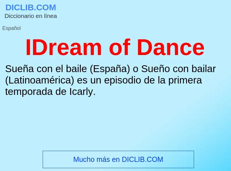 Wat is IDream of Dance - definition