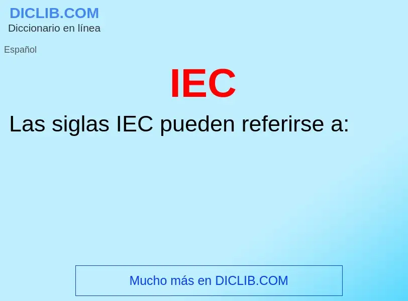 ¿Qué es IEC? - significado y definición