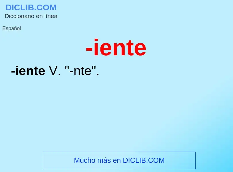 Wat is -iente - definition