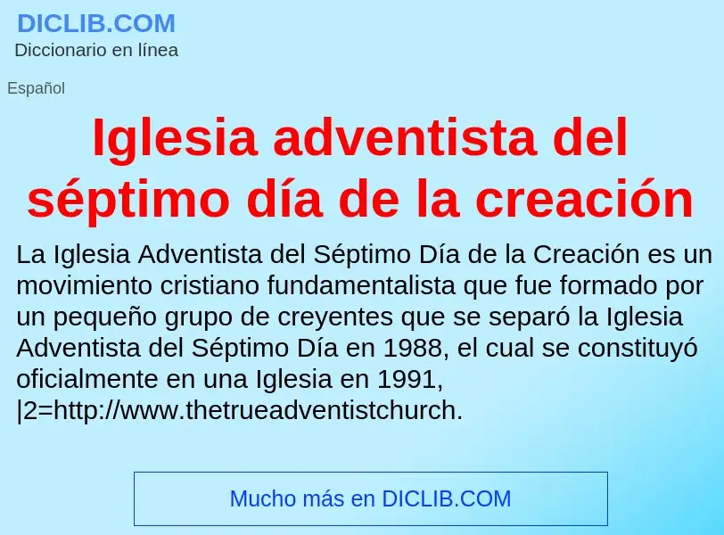 ¿Qué es Iglesia adventista del séptimo día de la creación? - significado y definición