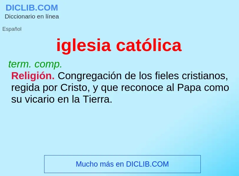 What is iglesia católica - definition