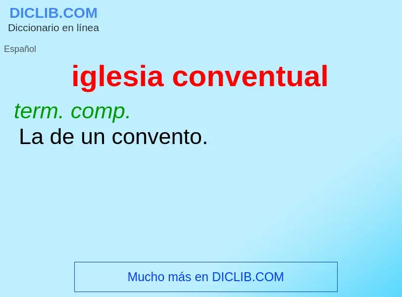 Was ist iglesia conventual - Definition