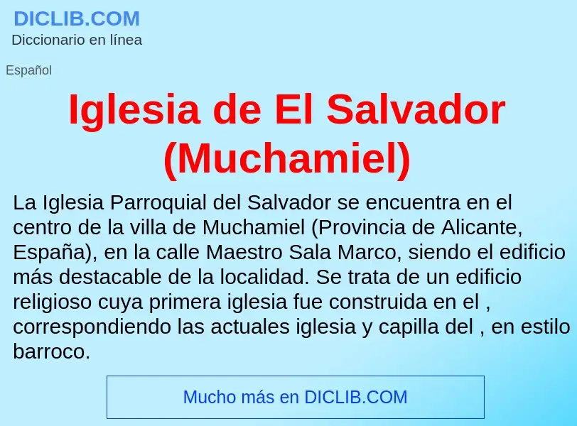 O que é Iglesia de El Salvador (Muchamiel) - definição, significado, conceito