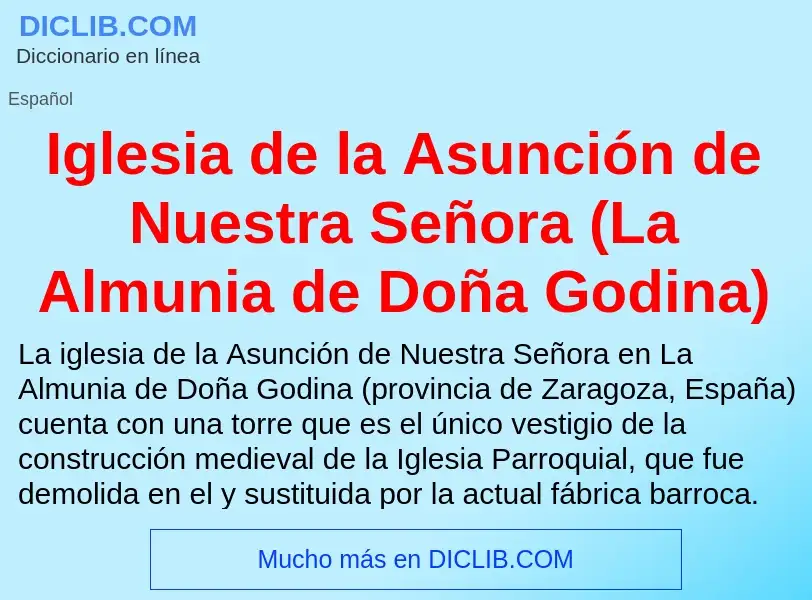 What is Iglesia de la Asunción de Nuestra Señora (La Almunia de Doña Godina) - definition