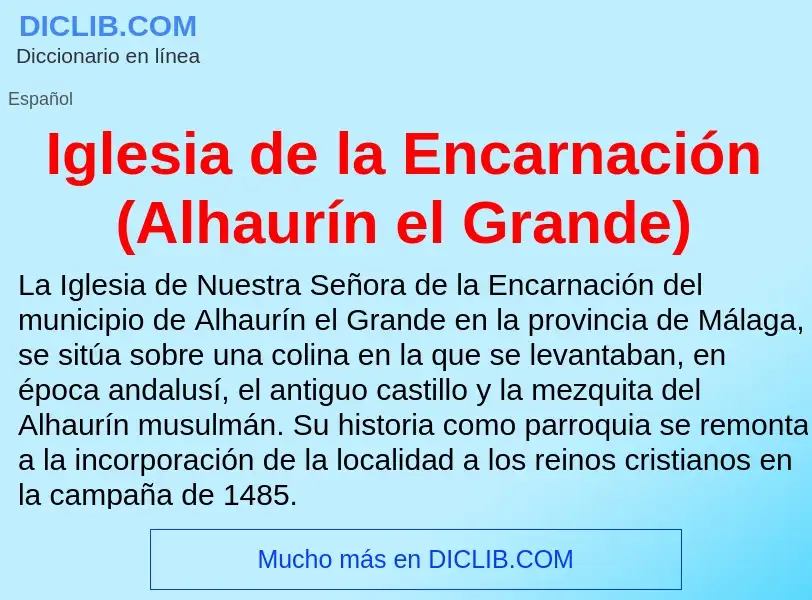 ¿Qué es Iglesia de la Encarnación (Alhaurín el Grande)? - significado y definición