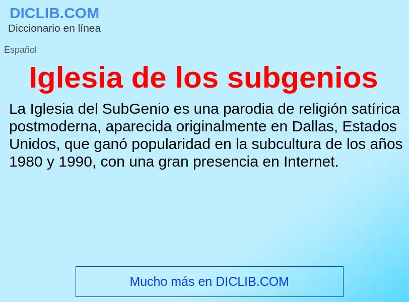 What is Iglesia de los subgenios - meaning and definition