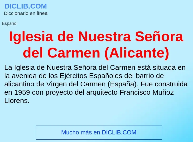 ¿Qué es Iglesia de Nuestra Señora del Carmen (Alicante)? - significado y definición