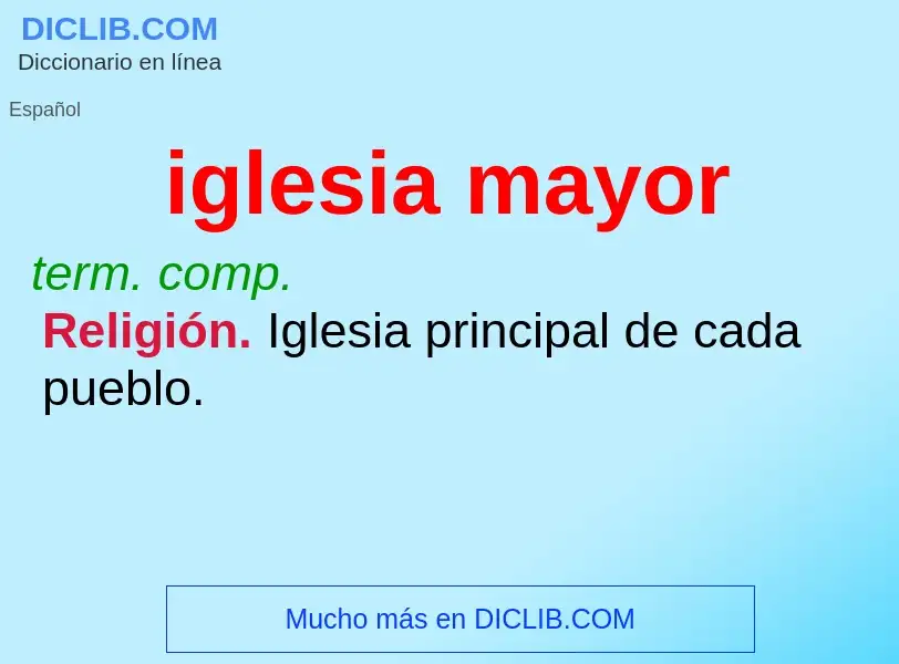 ¿Qué es iglesia mayor? - significado y definición