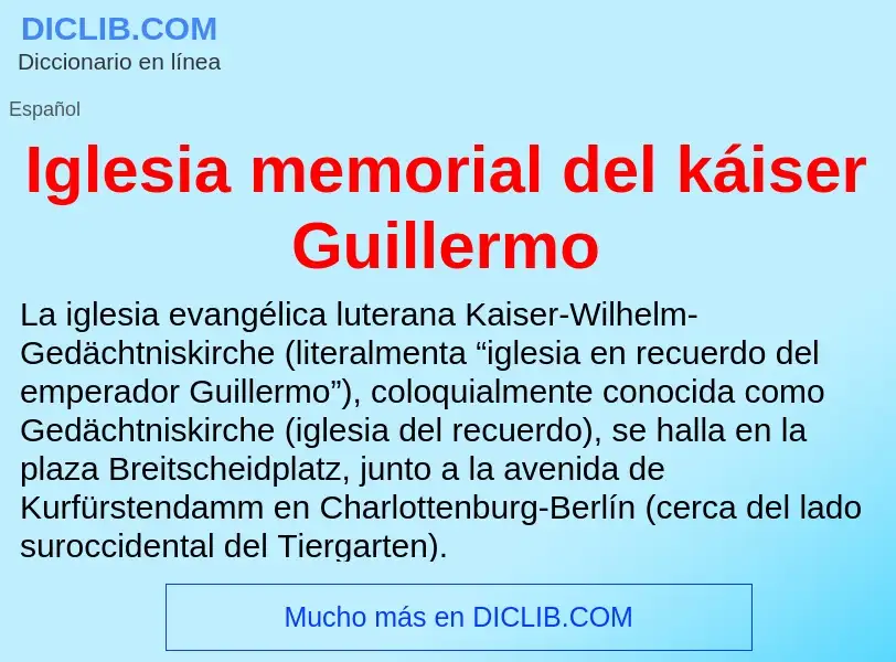 Che cos'è Iglesia memorial del káiser Guillermo - definizione